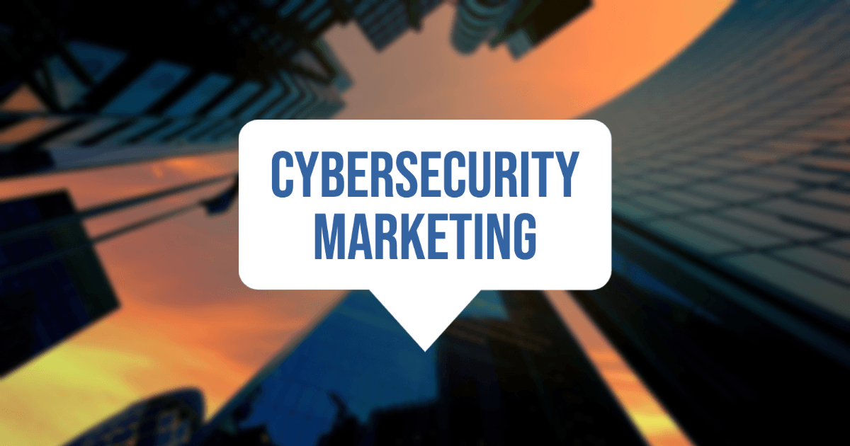 featured image thumbnail for post Why Your Cybersecurity Marketing Strategy Isn’t Working And How a Cybersecurity Marketing Agency Can Fix It