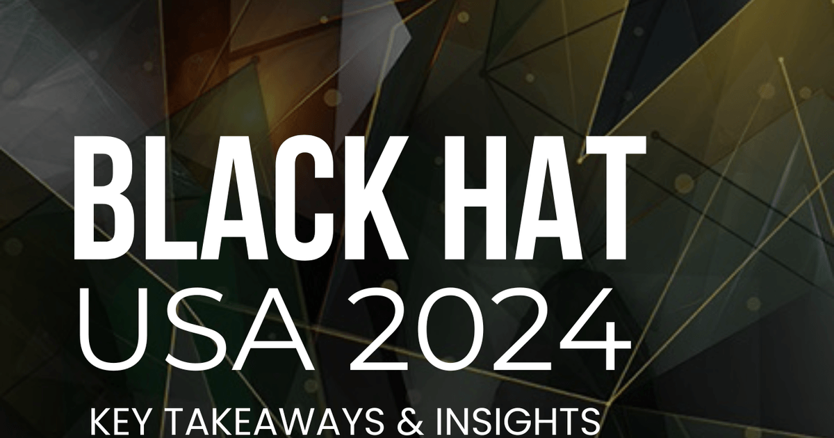 featured image thumbnail for post Black Hat USA 2024 | key Takeaways & Insights